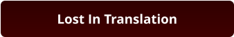 Lost In Translation