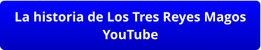 La historia de Los Tres Reyes Magos YouTube