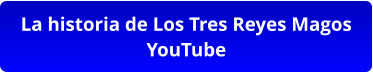 La historia de Los Tres Reyes Magos YouTube