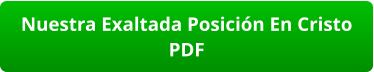 Nuestra Exaltada Posición En Cristo PDF