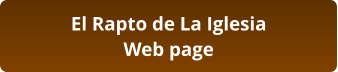 El Rapto de La Iglesia Web page