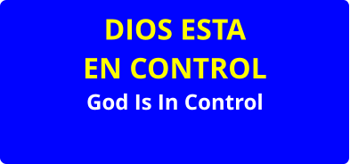DIOS ESTA EN CONTROL God Is In Control