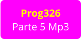 Prog326 Parte 5 Mp3
