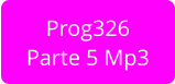 Prog326 Parte 5 Mp3