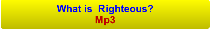 What is  Righteous? Mp3