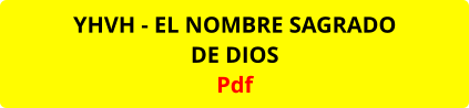 YHVH - EL NOMBRE SAGRADO DE DIOS Pdf