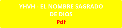 YHVH - EL NOMBRE SAGRADO DE DIOS Pdf