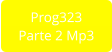 Prog323 Parte 2 Mp3