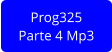 Prog325 Parte 4 Mp3